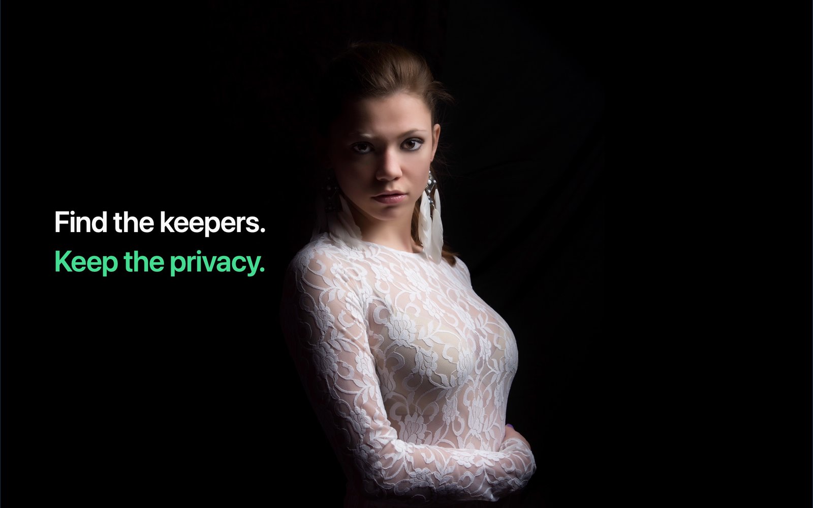 Find the keepers. Keep the privacy.